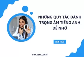 Những Quy Tắc Đánh Trọng Âm Tiếng Anh Dễ Nhớ